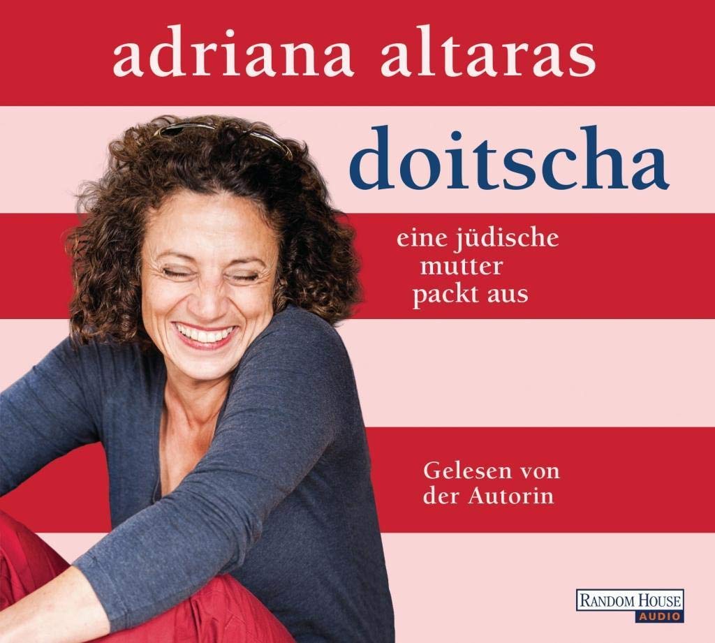 Doitscha: Eine jüdische Mutter packt aus: Eine jüdische Mutter packt aus. Gekürzte Lesung Art & Literature