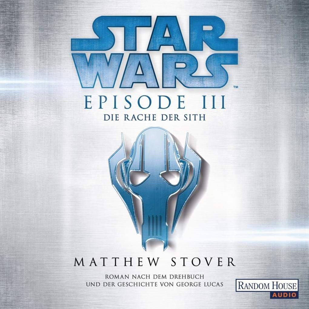 Star Wars™ - Episode III - Die Rache der Sith: Roman nach dem Drehbuch und der Geschichte von George Lucas (Filmbücher, Band 3) Contemporary literature