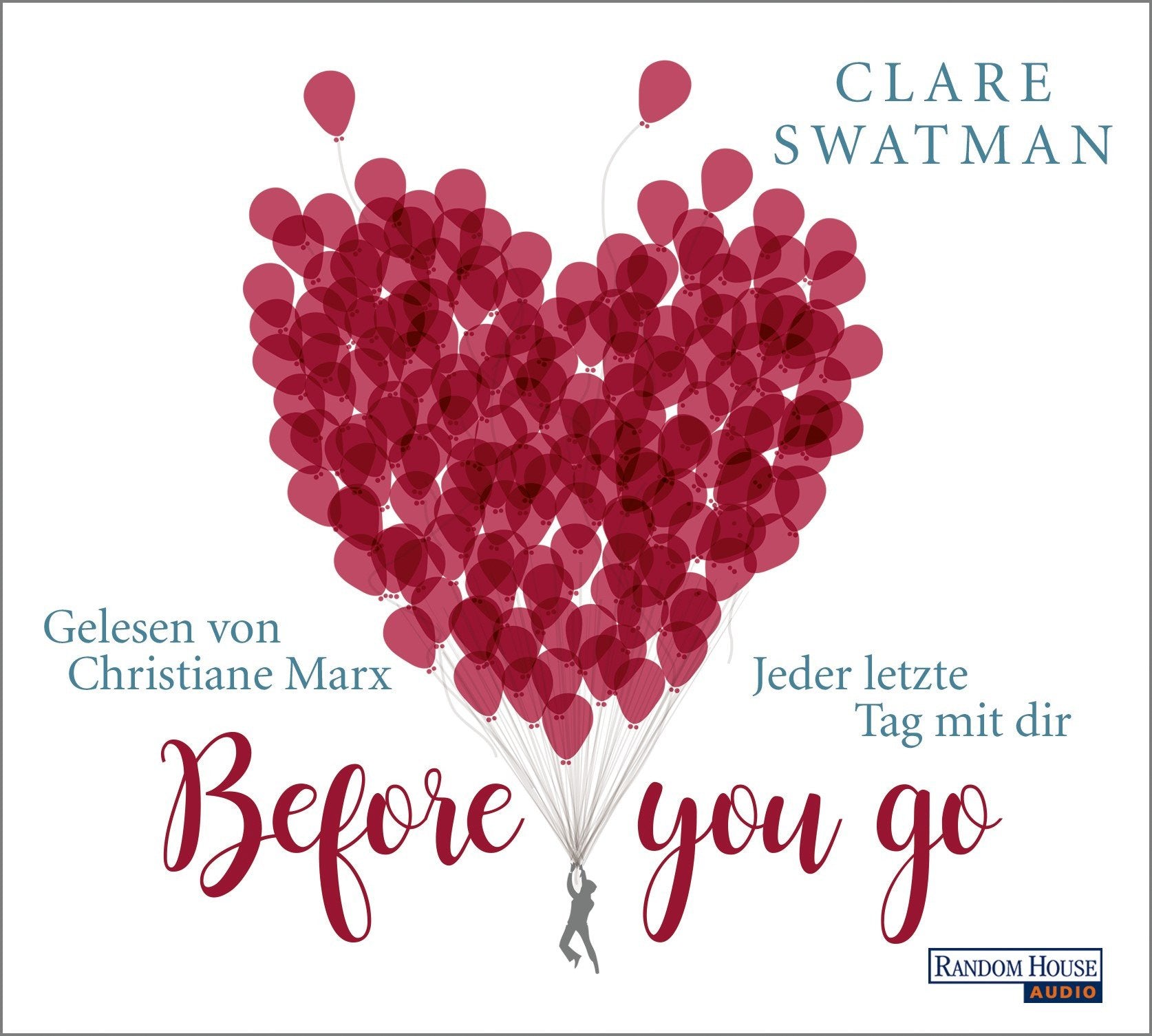 Before you go - Jeder letzte Tag mit dir: Gekürzte Ausgabe, Lesung Contemporary literature
