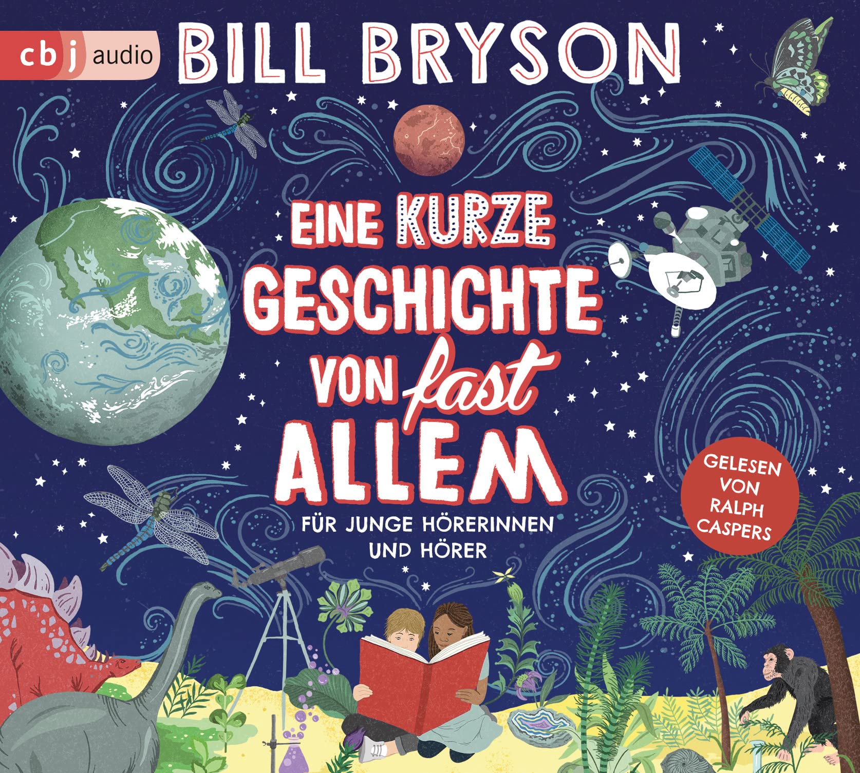 Eine kurze Geschichte von fast allem: Für junge Hörerinnen und Hörer - Überarbeitete Neuausgabe nach dem Welt-Bestseller von Bill Bryson (Eine kurze ... - Ausgaben für junge Leser*innen, Band 1) General education