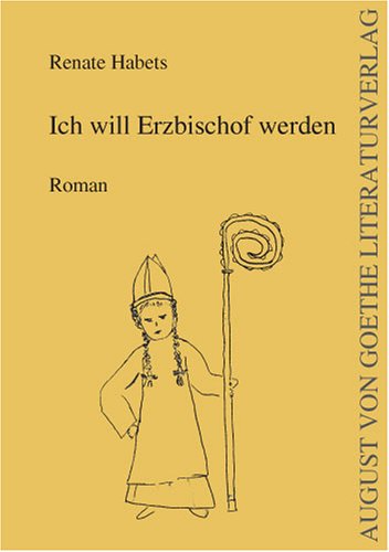 Ich will Erzbischof werden: Roman Contemporary literature