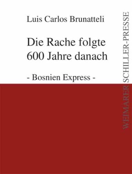 Die Rache folgte 600 Jahre danach: Bosnien Express (Weimarer Schiller-Presse) Contemporary literature