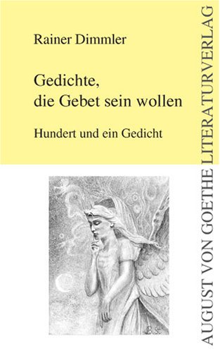 Gedichte, die Gebet sein wollen: Hundert und ein Gedicht Poetry