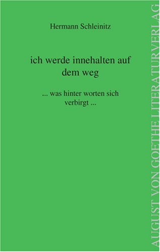 Ich werde innehalten auf dem Weg ... was hinter Worten sich verbirgt ...: Innenansichten: Literarische Versuche eines Außenseiters book