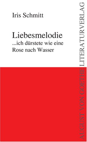 Liebesmelodie: ...ich dürstete wie eine Rose nach Wasser Poetry