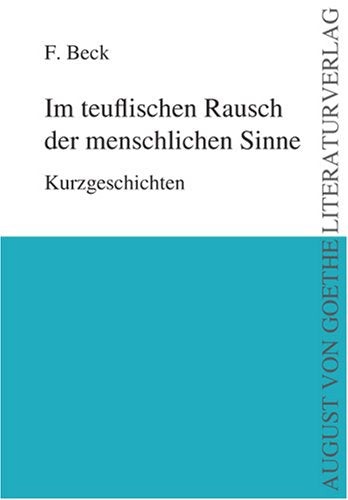 Im teuflischen Rausch der menschlichen Sinne: Kurzgeschichten Contemporary literature