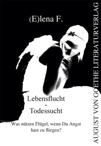 Lebensflucht - Todessehnsucht (August von Goethe Literaturverlag) Contemporary literature