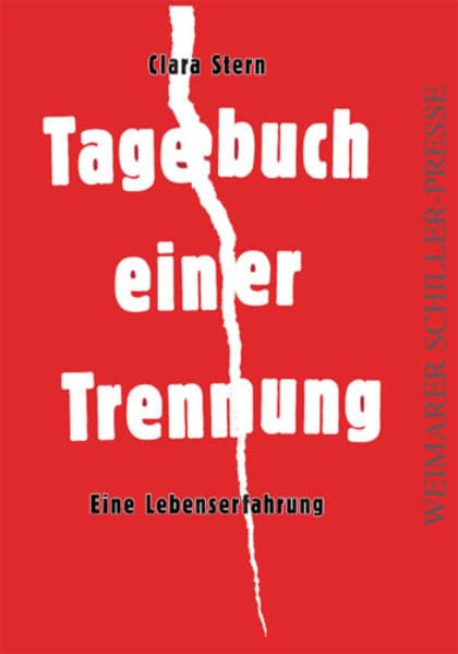 Das Tagebuch einer Trennung: Eine Lebenserfahrung (Weimarer Schiller-Presse) Contemporary literature