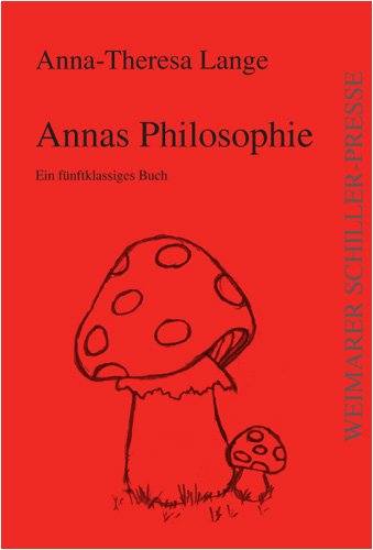Annas Philosophie: Ein fünftklassiges Buch Contemporary literature