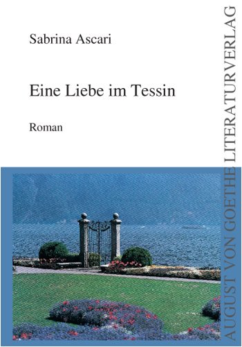 Eine Liebe im Tessin: Roman Contemporary literature