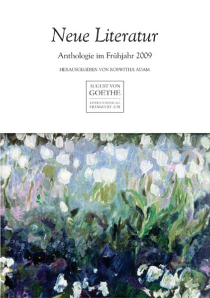 Neue Literatur. Anthologie im Frühjahr 2009 Contemporary literature