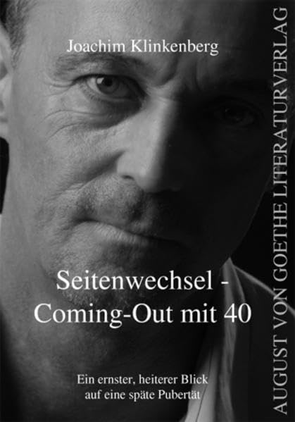 Seitenwechsel - Coming Out mit 40: Ein ernster, heiterer Blick auf eine späte Pubertät LGBTQ+