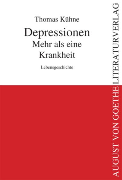 Depressionen - Mehr als eine Krankheit: Lebensgeschichte (August von Goethe Literaturverlag) Fiction