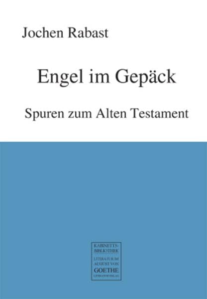 Engel im Gepäck: Spuren zum Alten Testament (August von Goethe Literaturverlag) Religion & Esotericism