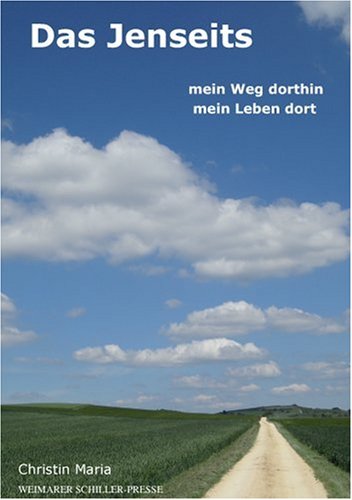 Das Jenseits.: mein Weg dorthin, mein Leben dort Religion & Esotericism