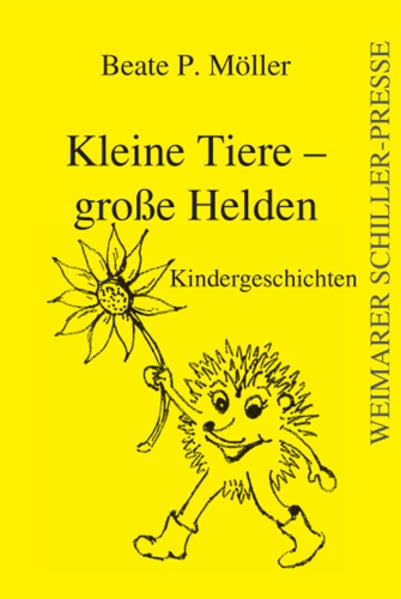 Kleine Tiere - große Helden: Kindergeschichten (Weimarer Schiller-Presse) Contemporary literature
