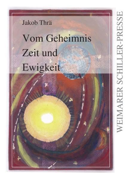 Vom Geheimnis Zeit und Ewigkeit (Weimarer Schiller-Presse) Contemporary literature