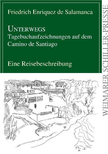 Unterwegs - Tagebuchaufzeichnungen auf dem Camino de Santiago Essays & Short Stories