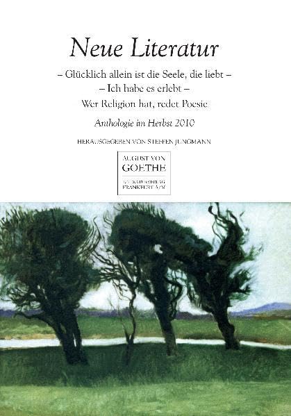 Neue Literatur: Anthologie im Herbst 2010 (August von Goethe Literaturverlag) Contemporary literature