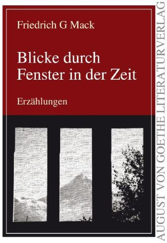 Blicke durch Fenster in der Zeit: Erzählungen Fiction