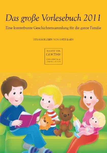 Das große Vorlesebuch 2011: Eine kunterbunte Geschichtensammlung für die ganze Familie (August von Goethe Literaturverlag) Contemporary literature Books
