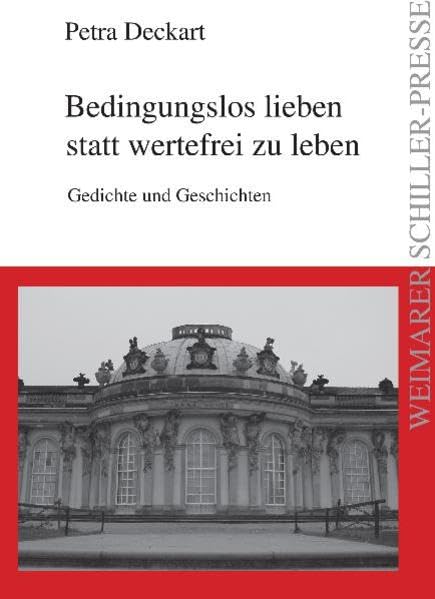 Bedingungslos lieben statt wertefrei zu leben Poetry