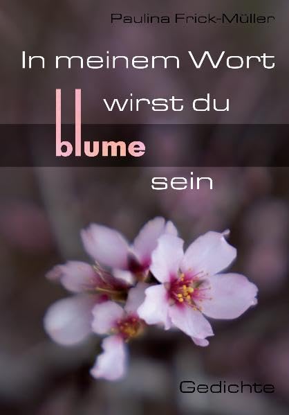 In meinem Wort wirst du Blume sein Poetry