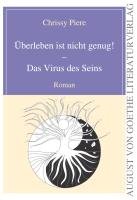 Überleben ist nicht genug! - Das Virus des Seins: Roman Fiction