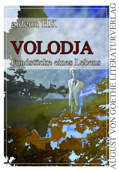 Volodja: Fundstücke eines Lebens (August von Goethe Literaturverlag) Contemporary literature