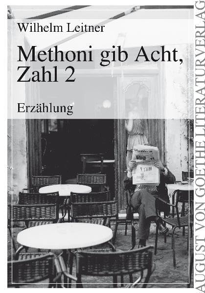 Methoni gibt Acht, Zahl 2: Erzählung (August von Goethe Literaturverlag) Contemporary literature
