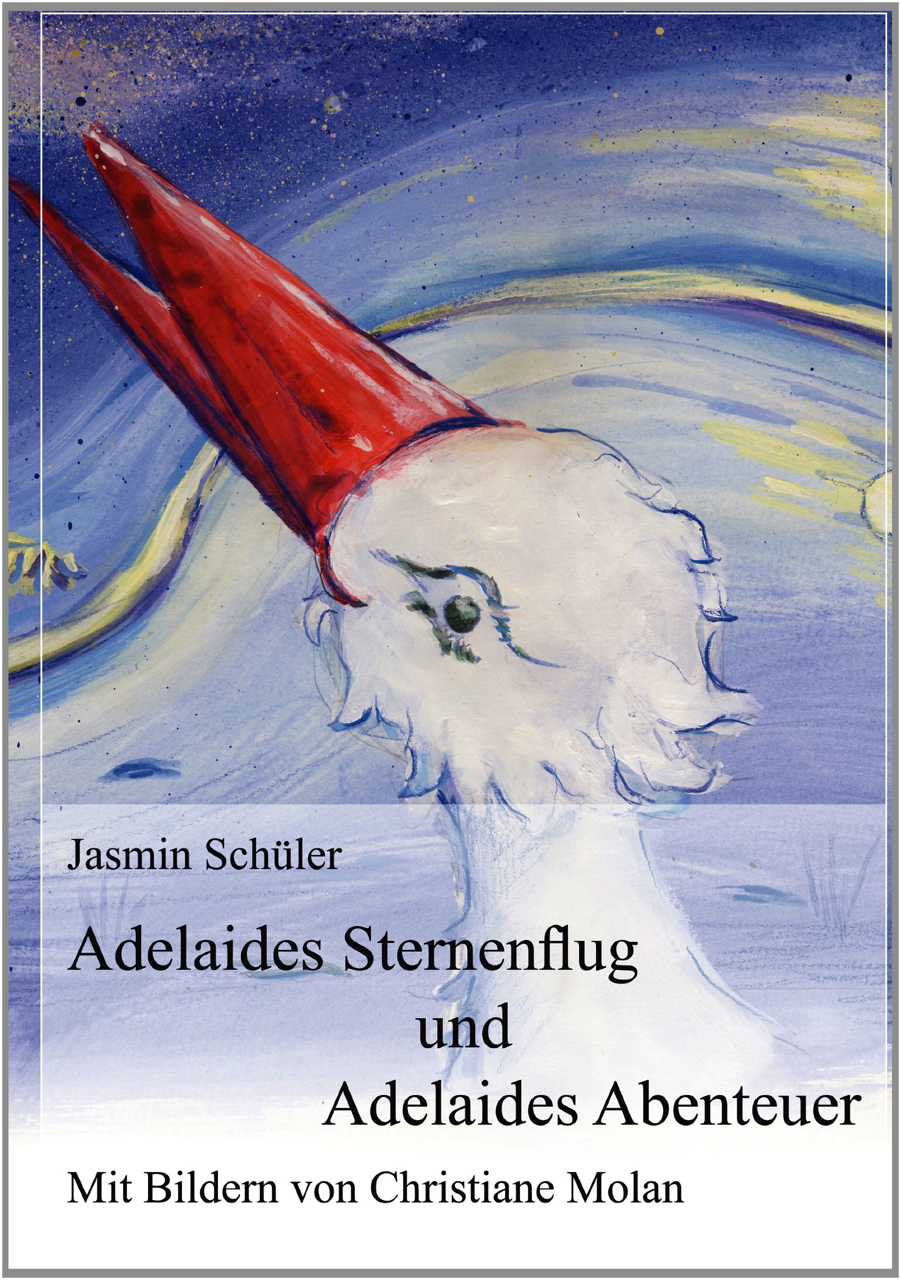 Adelaides Sternenflug & Adelaides Abenteuer. Mit Bildern von Christine Molan (August von Goethe Literaturverlag) Children's books