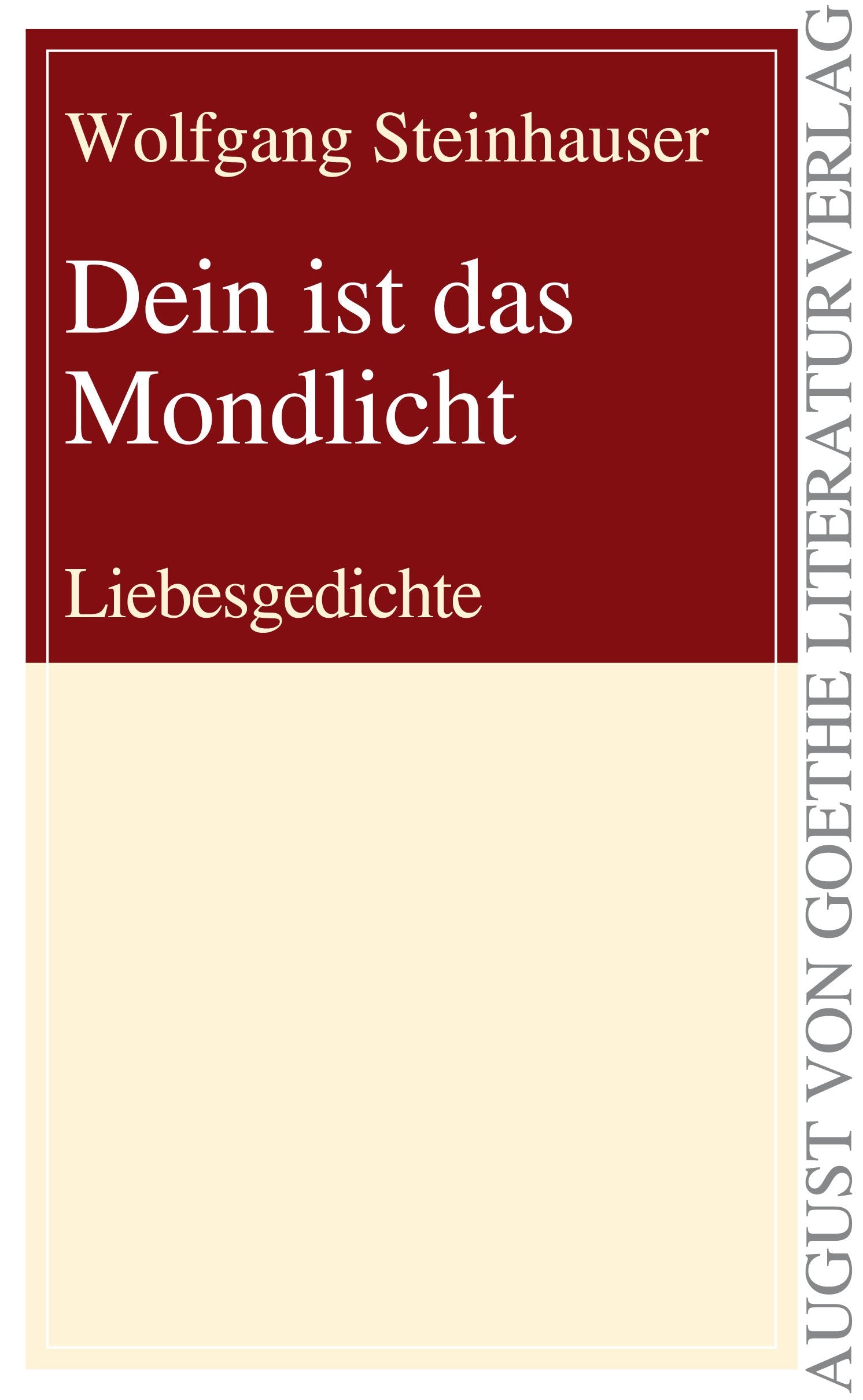 Dein ist das Mondlicht: Liebesgedichte (August von Goethe Literaturverlag) Poetry