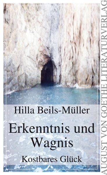 Erkenntnis und Wagnis: Kostbares Glück (August von Goethe Literaturverlag) Poetry