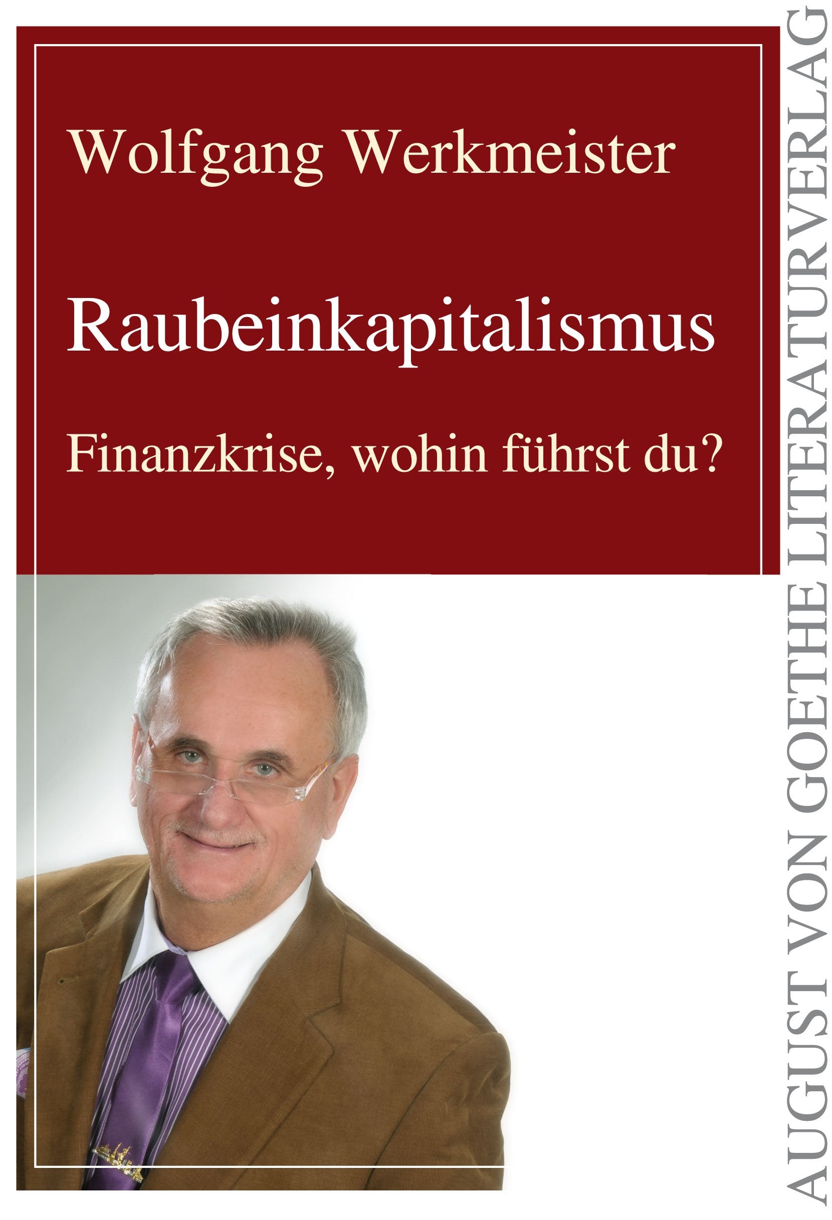 Raubeinkapitalismus: Finanzkrise, wohin führst du? Business, Finance & Career