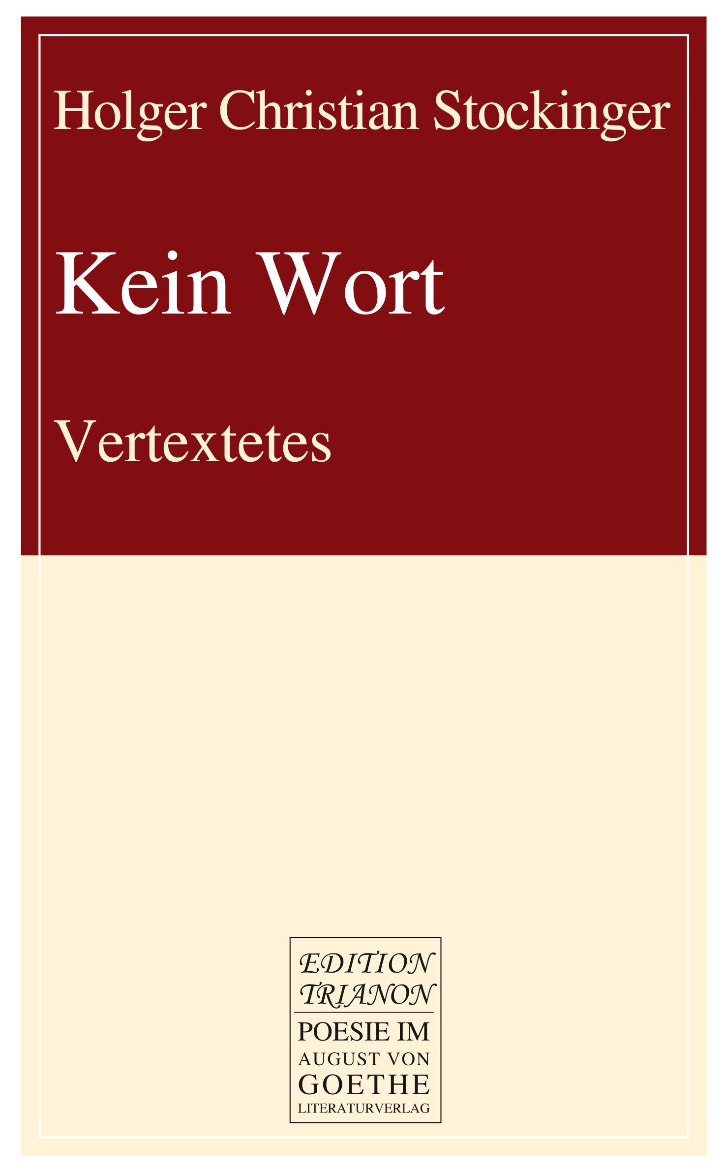Kein Wort: Vertextetes (August von Goethe Literaturverlag) Poetry