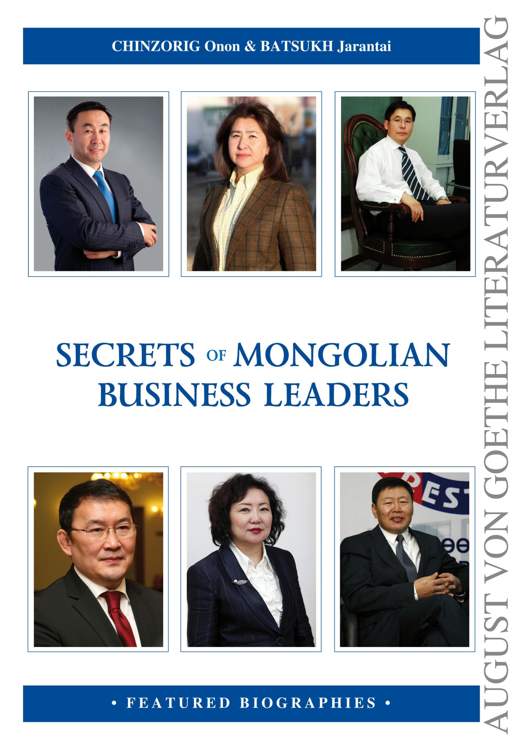 Secrets of Mongolian Business Leaders. Featured Biographies (August von Goethe Literaturverlag) Memories