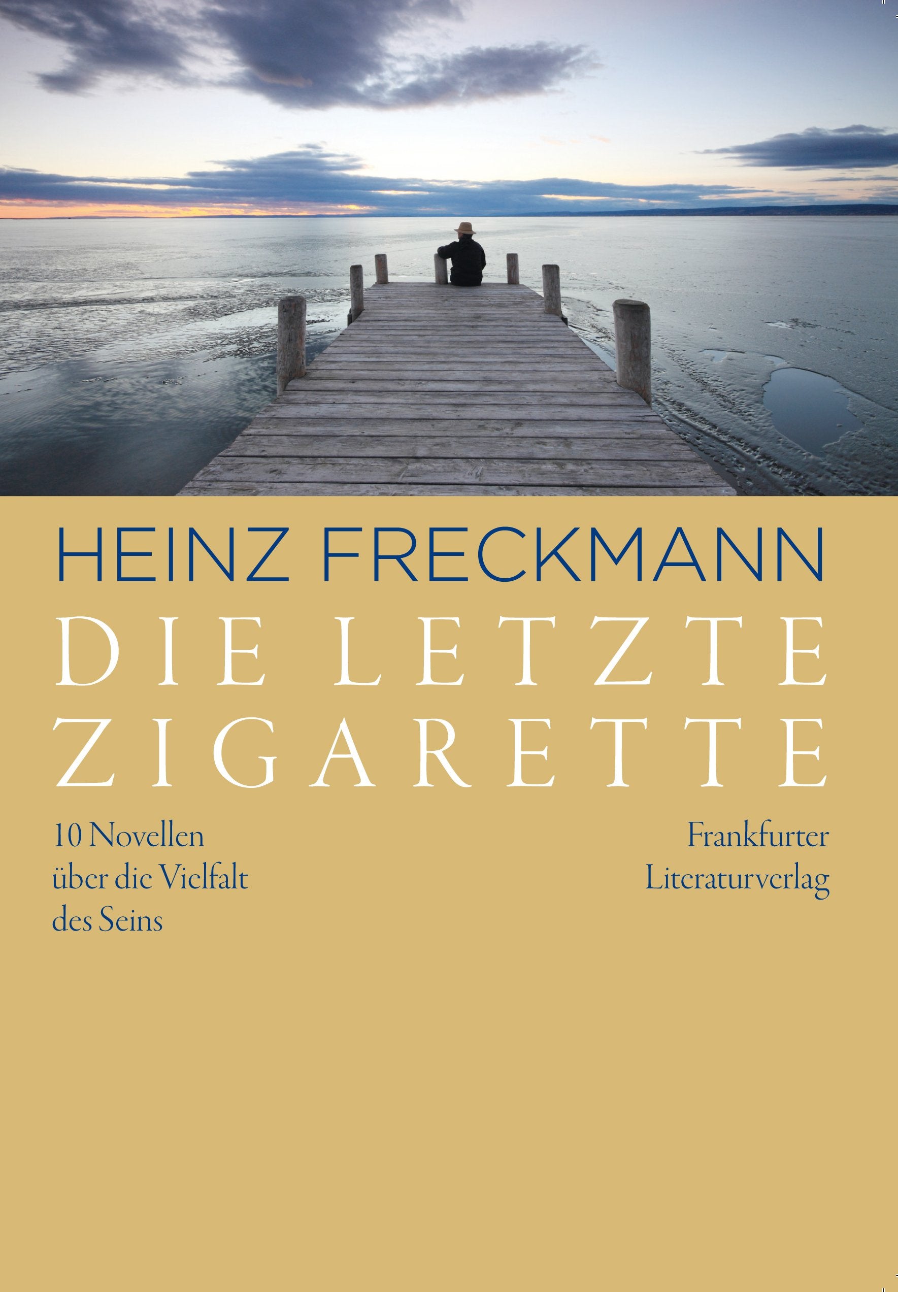 Die letzte Zigarette: Zehn Novellen über die Vielfalt des Seins Contemporary literature