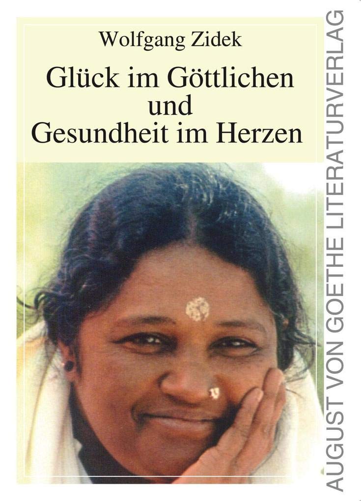 Glück im Göttlichen und Gesundheit im Herzen Self-help