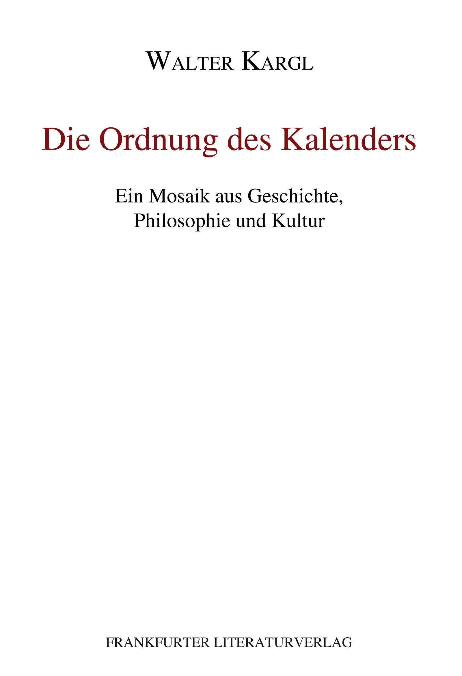 Die Ordnung des Kalenders: Ein Mosaik aus Geschichte, Philosophie und Kultur Contemporary literature