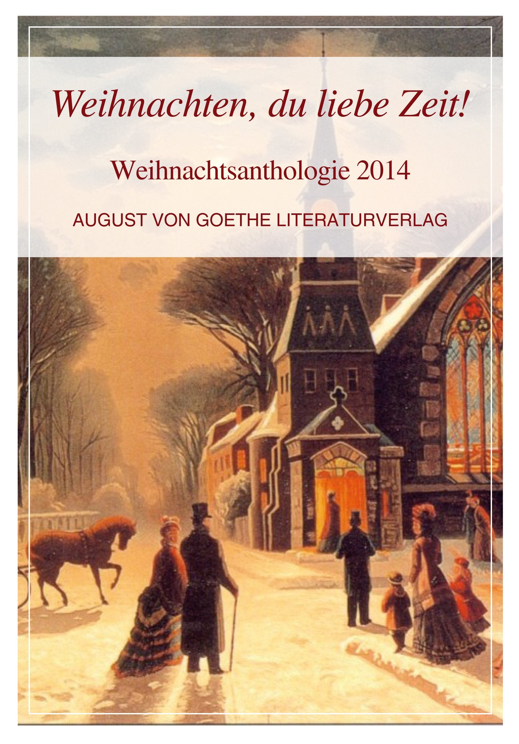 Weihnachtsanthologie 2014: Weihnachten, du liebe Zeit! Contemporary literature