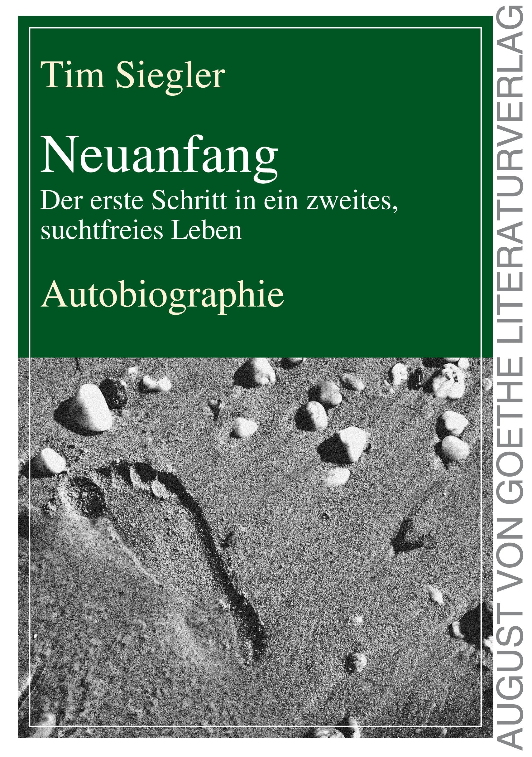 Neuanfang - Der erste Schritt in ein zweites, suchtfreies Leben: Autobiographie Personalities