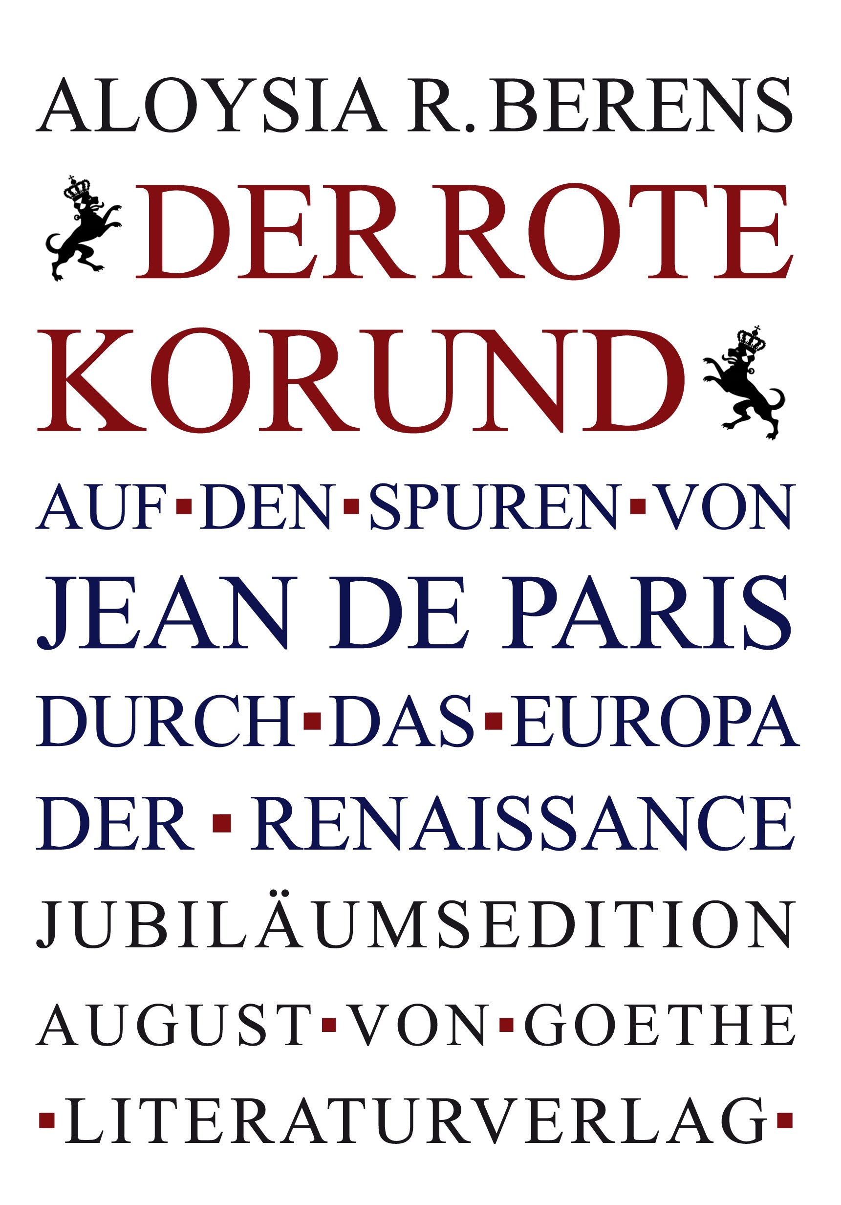 Der Rote Korund: Auf den Spuren von Jean de Paris durch das Europa der Renaissance Historical Fiction
