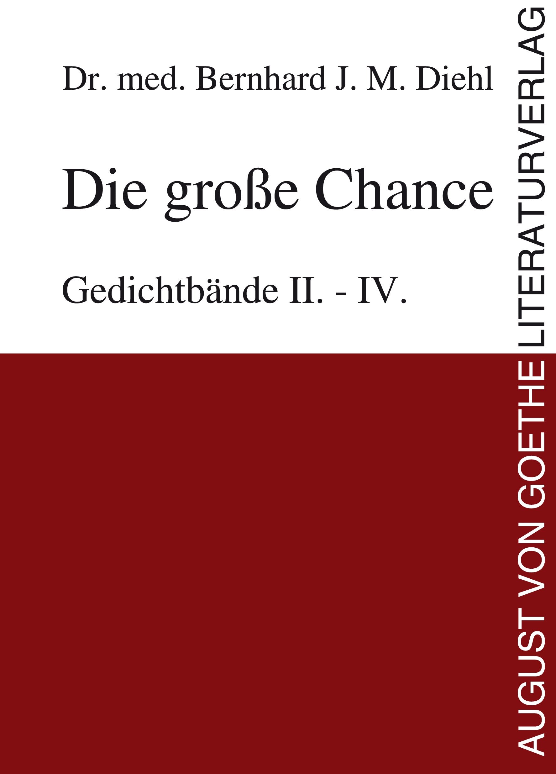 Die große Chance: Gedichtbände II. - IV. Poetry