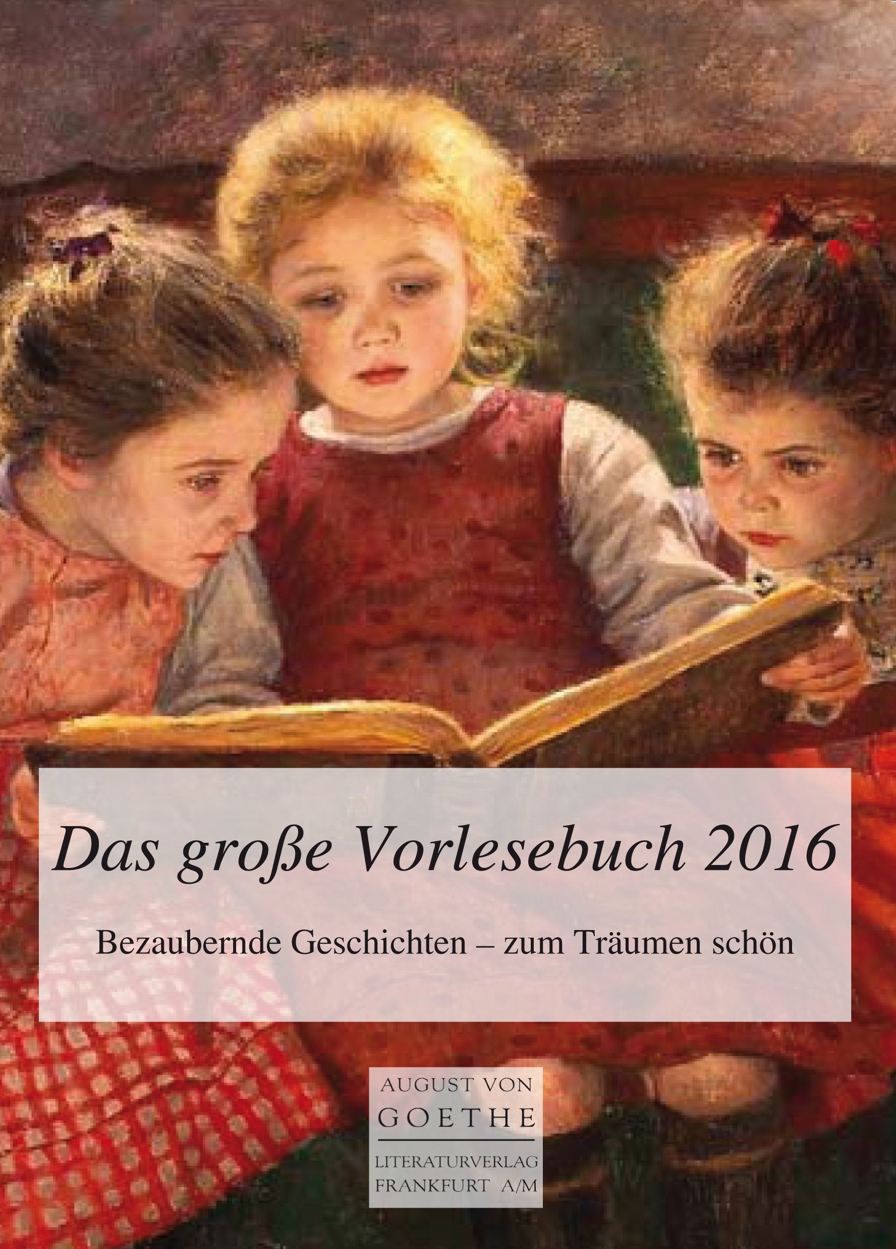Das Große Vorlesebuch 2016 : Bezaubernde Geschichten - zum Träumen schön Contemporary literature