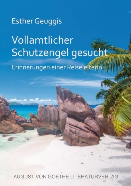 Vollamtlicher Schutzengel gesucht: Erinnerungen einer Reiseleiterin Memories