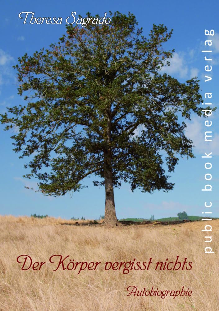 Der Körper vergisst nichts: Autobiografie Fiction