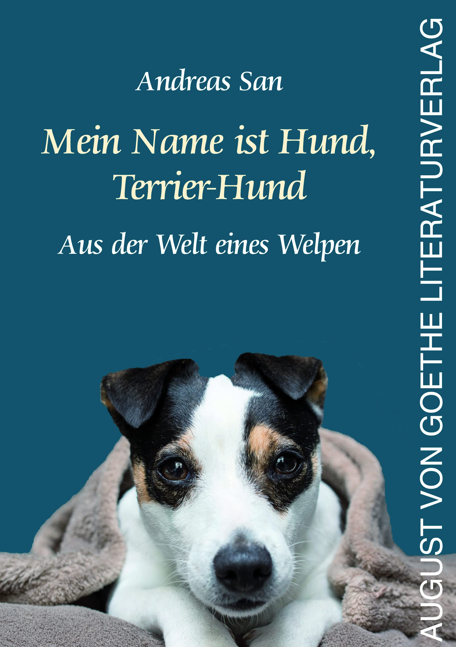 Mein Name ist Hund, Terrier-Hund: Aus der Welt eines Welpen Humour & Satire