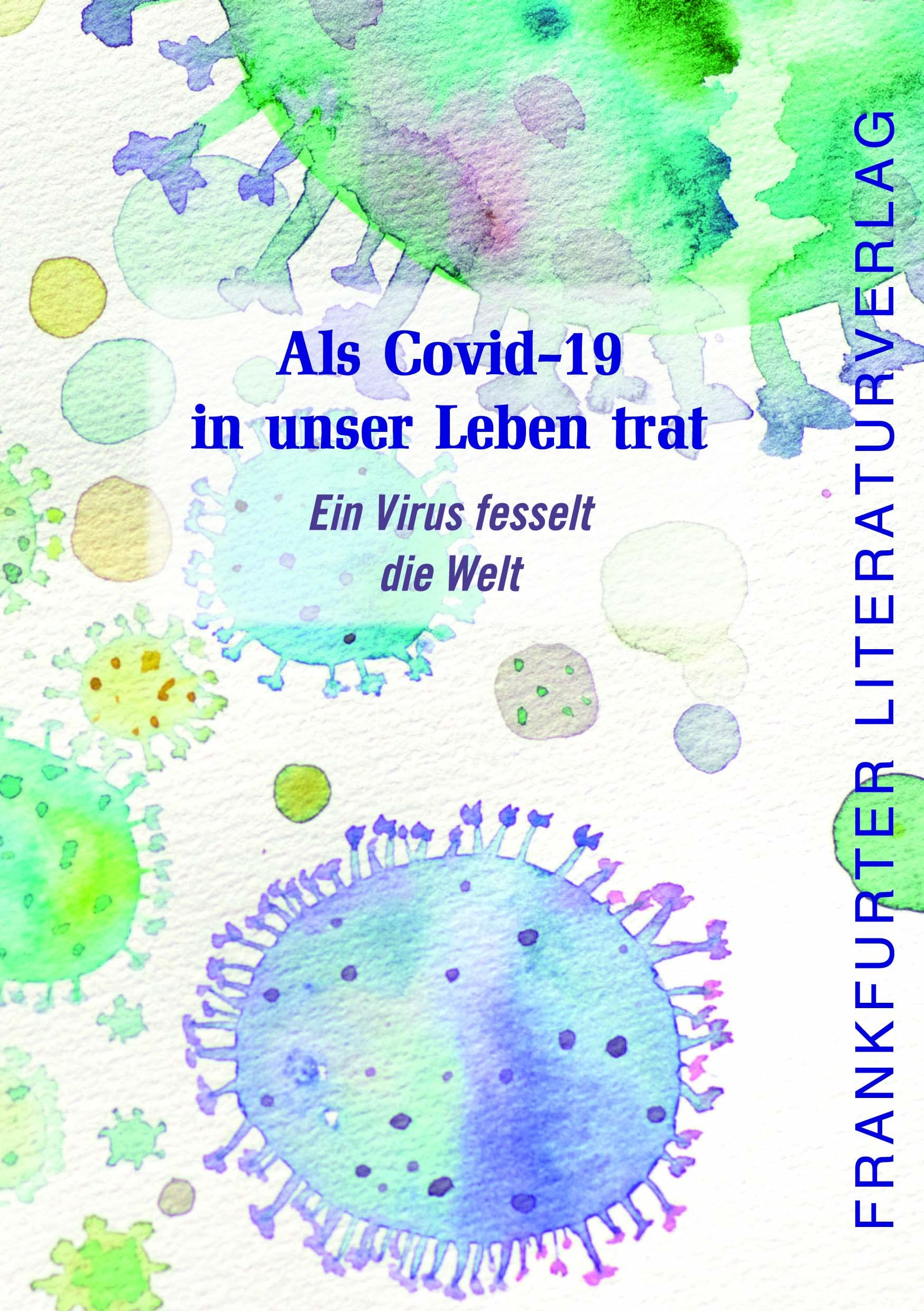 Als Covid-19 in unser Leben trat: Ein Virus fesselt die Welt Contemporary literature