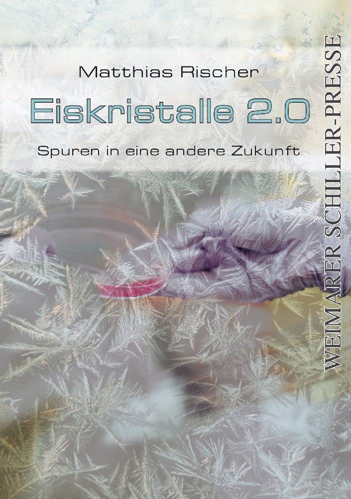 Eiskristalle 2.0: Spuren in eine andere Zukunft book