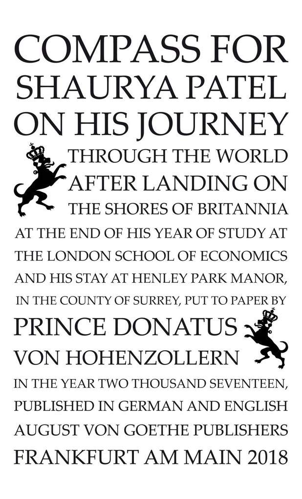 Compass for Shaurya Patel on his journey through the world after landing on the shores of Britannia at the end of his year of study at the London ... to paper by Prince Donatus von Hohenzollern Contemporary literature Books